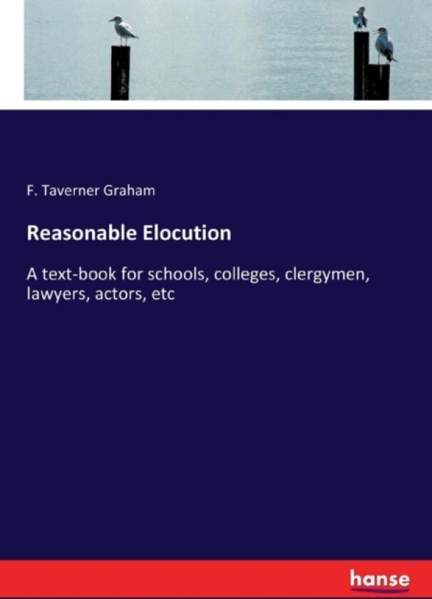 Reasonable Elocution av F Taverner Graham (Paperback)