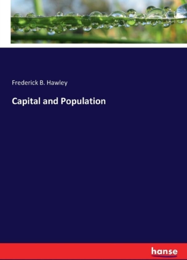 Capital and Population av Frederick B Hawley (Paperback)