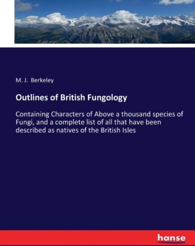 Outlines of British Fungology av M J Berkeley (Paperback)
