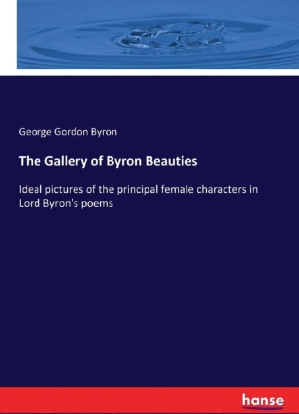 The Gallery of Byron Beauties av George Gordon Byron (Paperback)