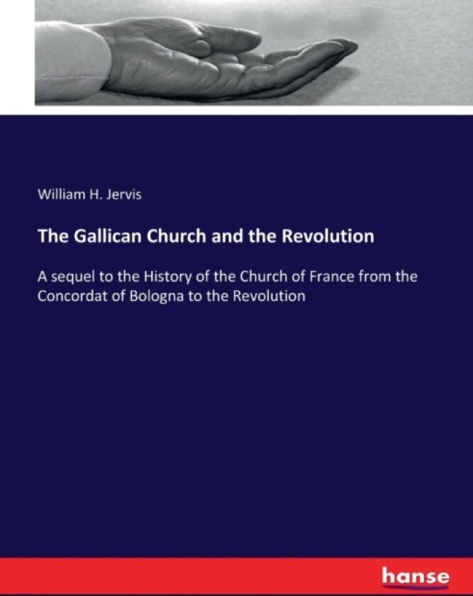 The Gallican Church and the Revolution av William H Jervis (Paperback)