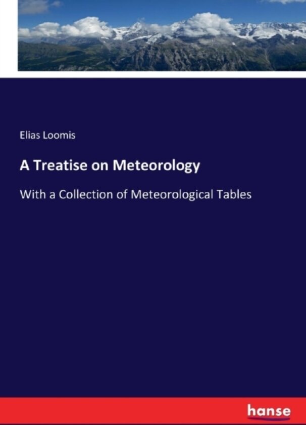 A Treatise on Meteorology av Elias Loomis (Paperback)