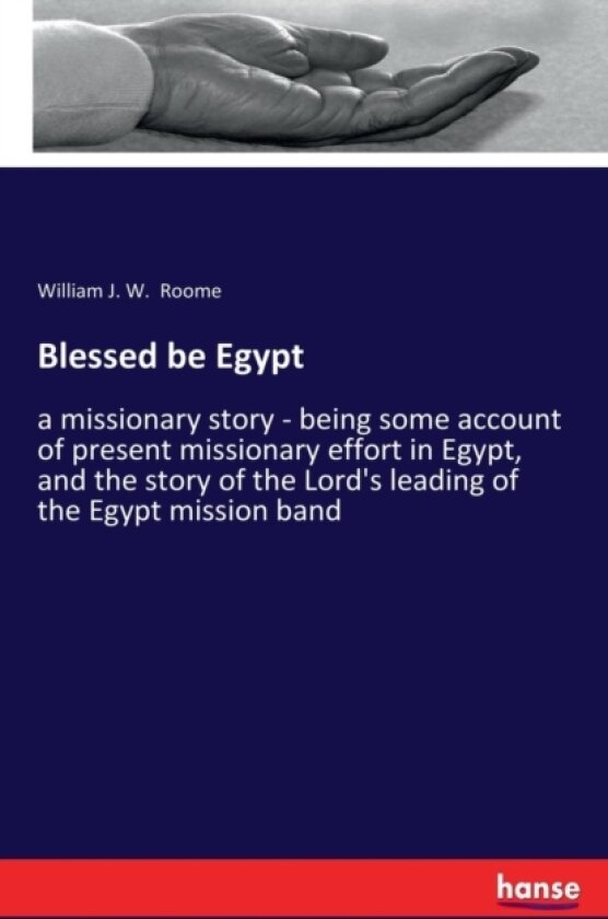 Blessed be Egypt av William J W Roome (Paperback)