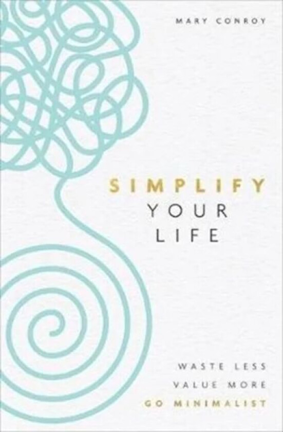 Simplify Your Life av Mary Conroy