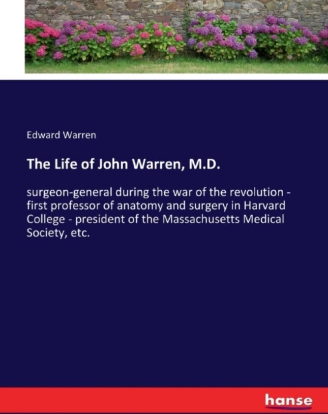 The Life of John Warren, M.D. av Edward Warren (Paperback)