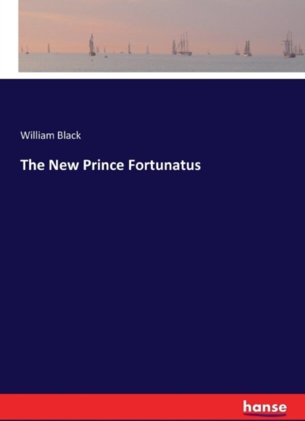 The New Prince Fortunatus av William Black (Paperback)