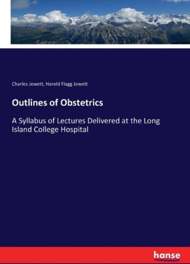 Outlines of Obstetrics av Charles Jewett, Harold Flagg Jewett (Paperback)