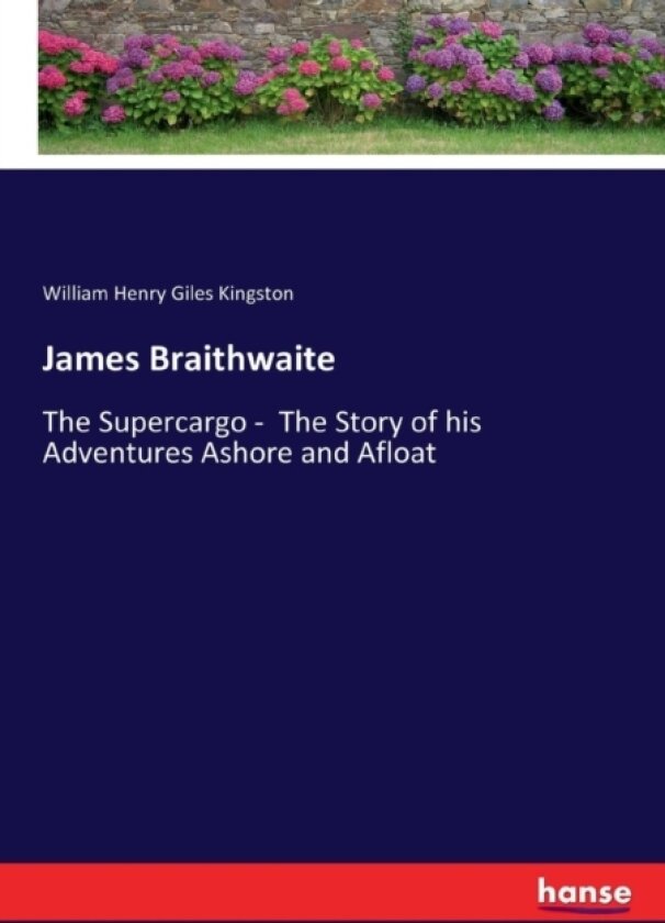 James Braithwaite av William Henry Giles Kingston (Paperback)
