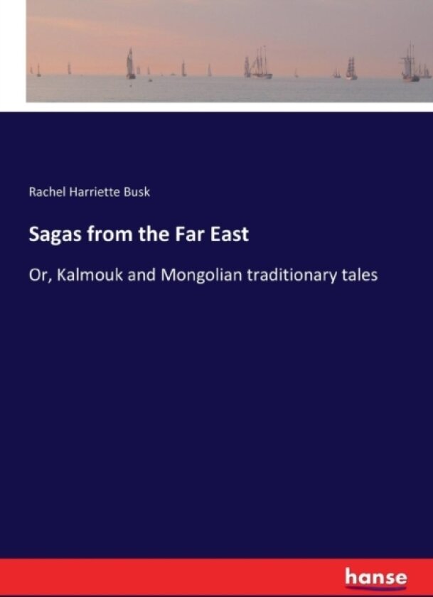 Sagas from the Far East av Rachel Harriette Busk (Paperback)