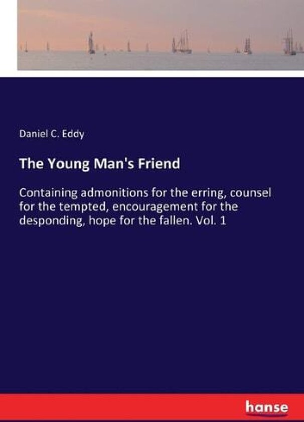 The Young Man's Friend av Daniel C Eddy (Paperback)