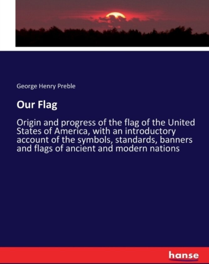 Our Flag av George Henry Preble (Paperback)