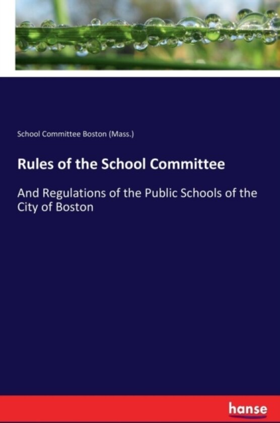 Rules of the School Committee av School Committee Boston (Paperback)