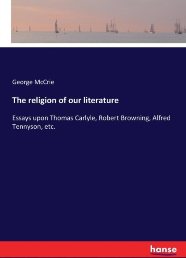 The religion of our literature av George McCrie (Paperback)