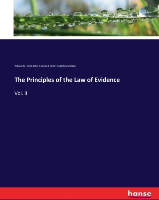 The Principles of the Law of Evidence av William M Best, John A Russell, James Appleton Morgan (Paperback)