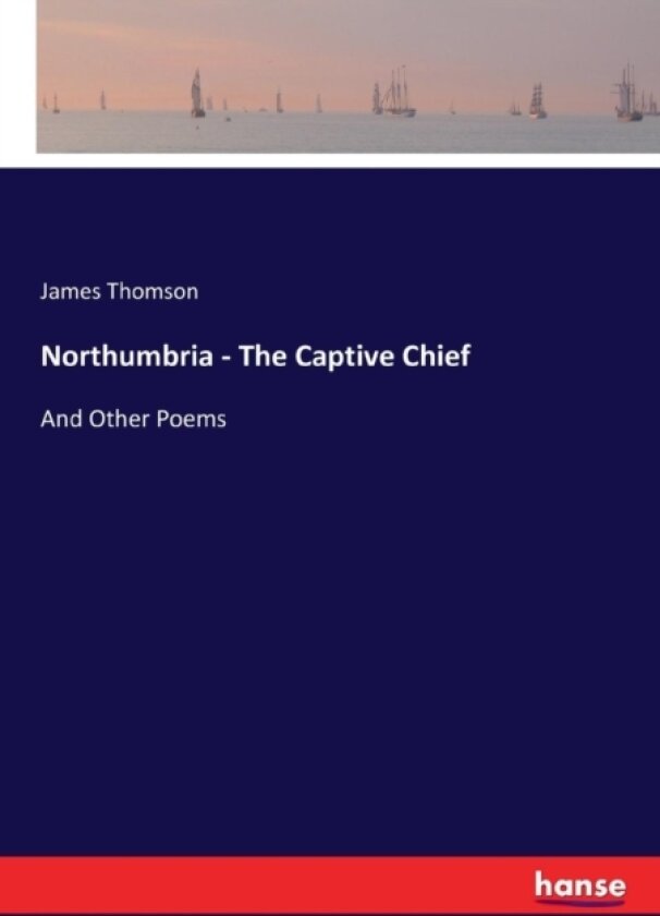 Northumbria - The Captive Chief av James Thomson (Paperback)
