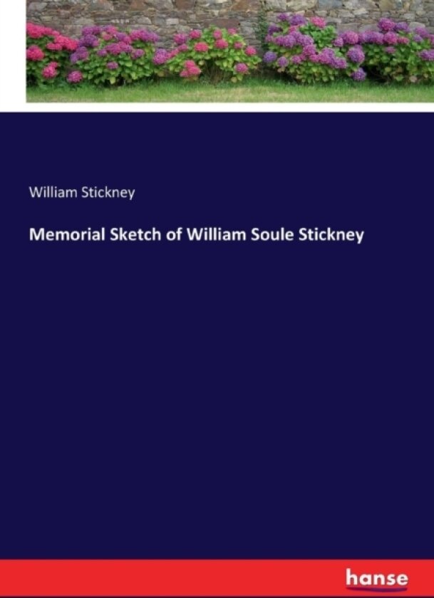 Memorial Sketch of William Soule Stickney av William Stickney (Paperback)