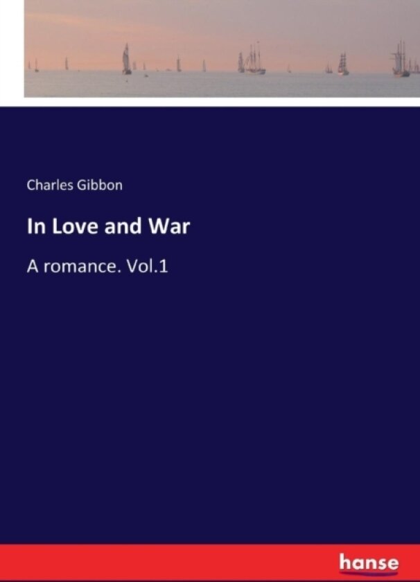 In Love and War av Charles Gibbon (Paperback)