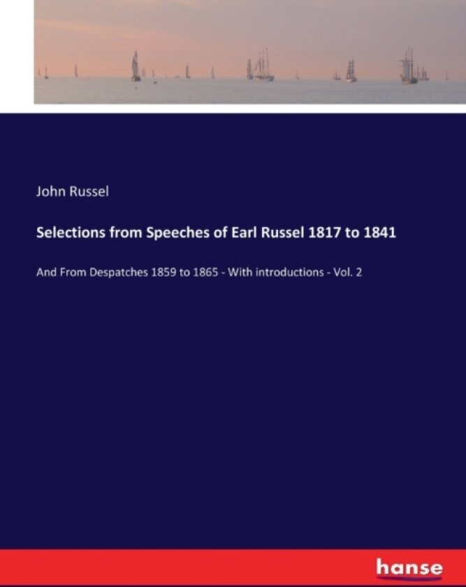 Selections from Speeches of Earl Russel 1817 to 1841 av John Russel (Paperback)