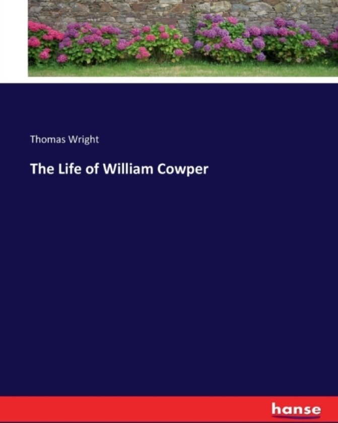 The Life of William Cowper av Thomas Wright (Paperback)