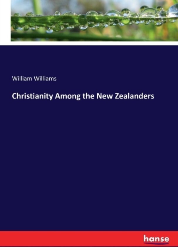 Christianity Among the New Zealanders av William Williams (Paperback)