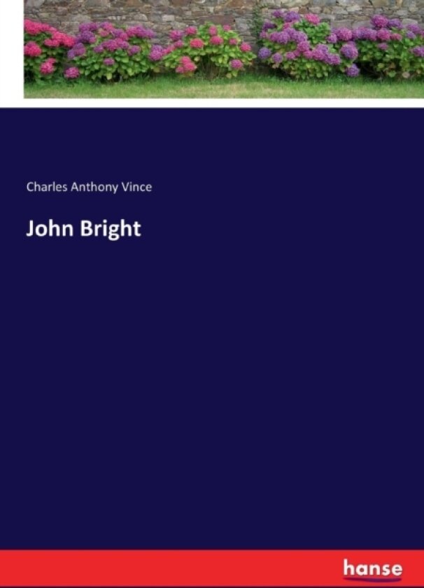 John Bright av Charles Anthony Vince (Paperback)