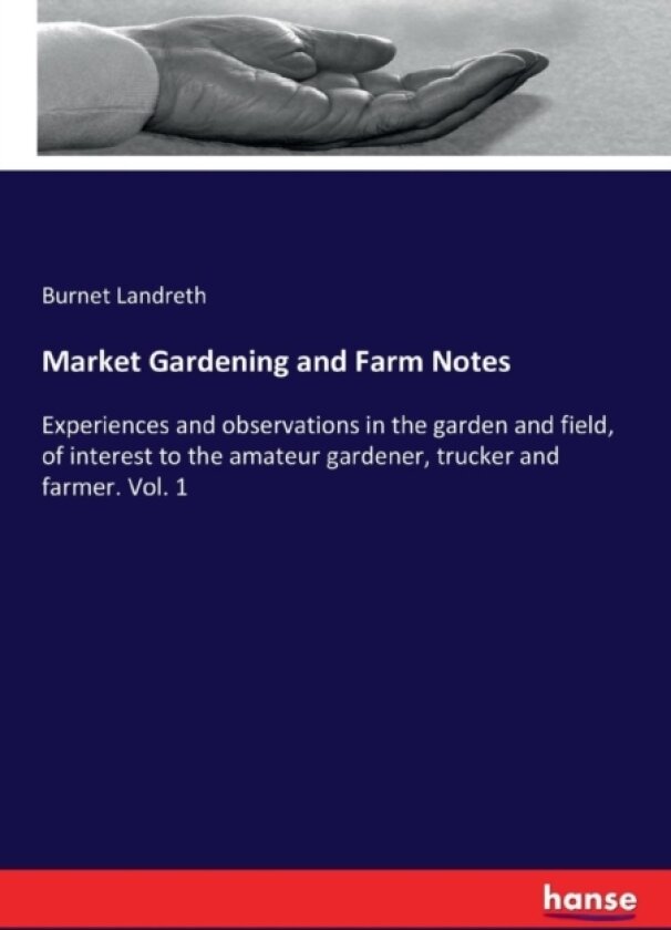 Market Gardening and Farm Notes av Burnet Landreth (Paperback)
