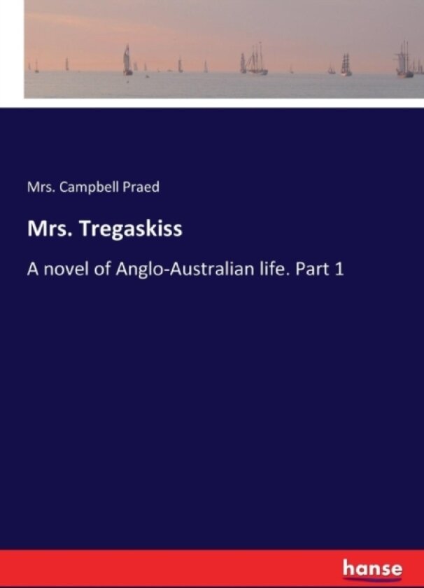 Mrs. Tregaskiss av Mrs Campbell Praed (Paperback)