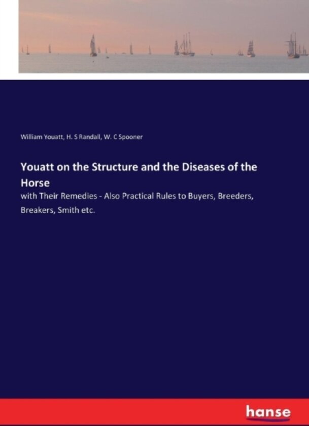Youatt on the Structure and the Diseases of the Horse av William Youatt, H S Randall, W C Spooner (Paperback)