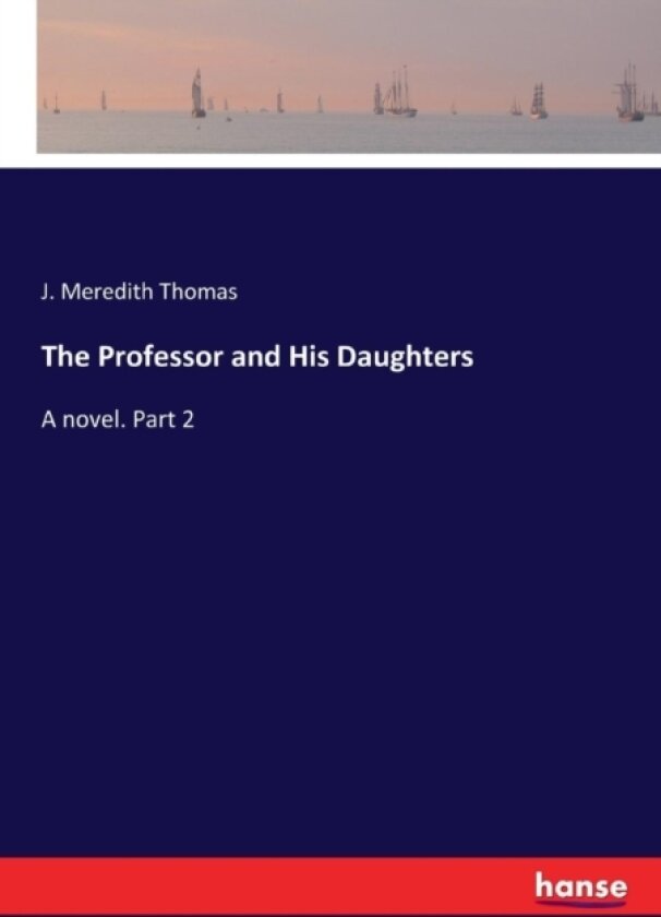 The Professor and His Daughters av J Meredith Thomas (Paperback)