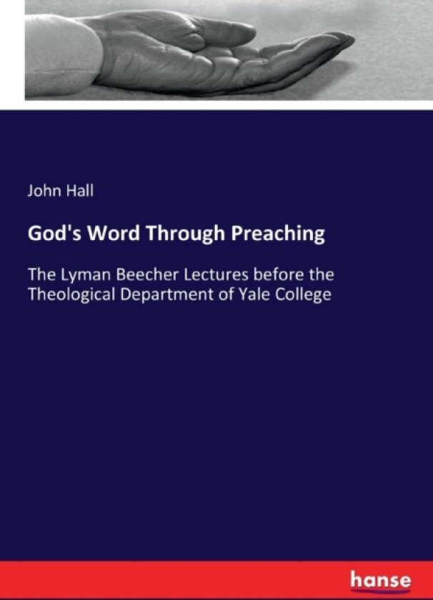 God's Word Through Preaching av John Hall (Paperback)
