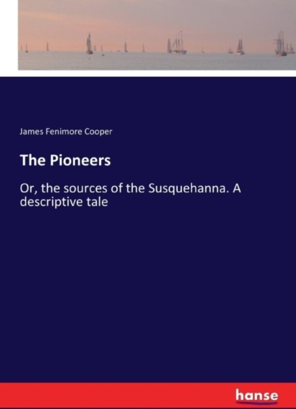 The Pioneers av James Fenimore Cooper (Paperback)