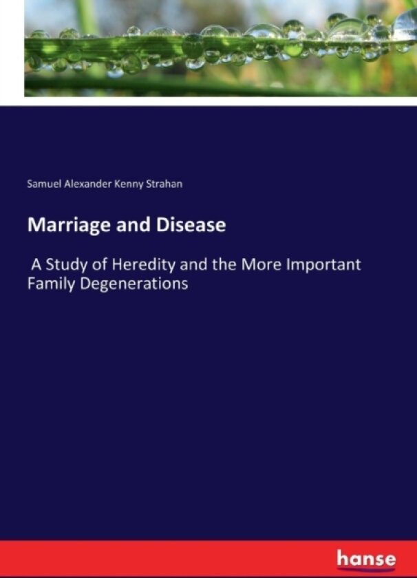 Marriage and Disease av Samuel Alexander Kenny Strahan (Paperback)