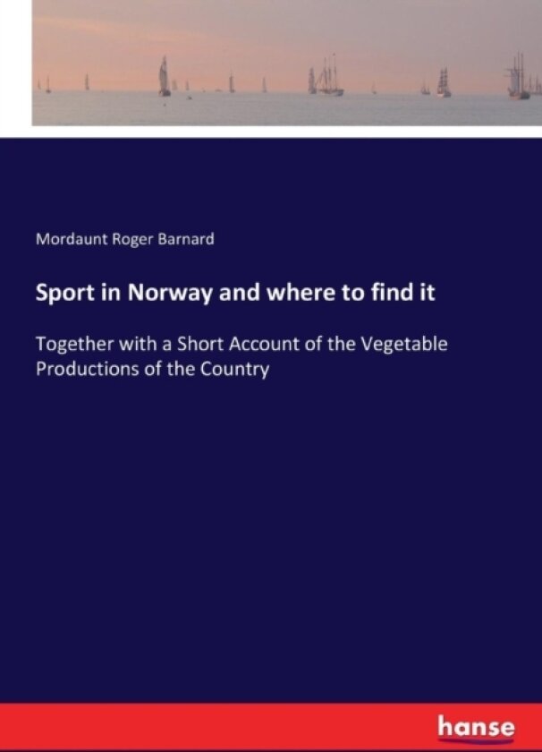 Sport in Norway and where to find it av Mordaunt Roger Barnard (Paperback)