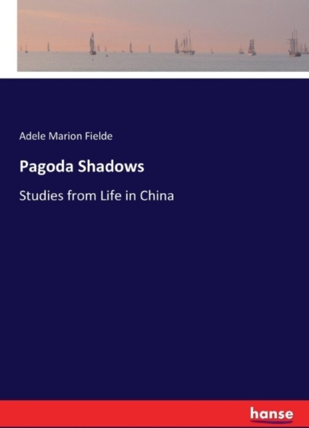 Pagoda Shadows av Adele Marion Fielde (Paperback)