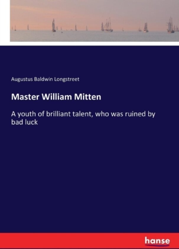 Master William Mitten av Augustus Baldwin Longstreet (Paperback)