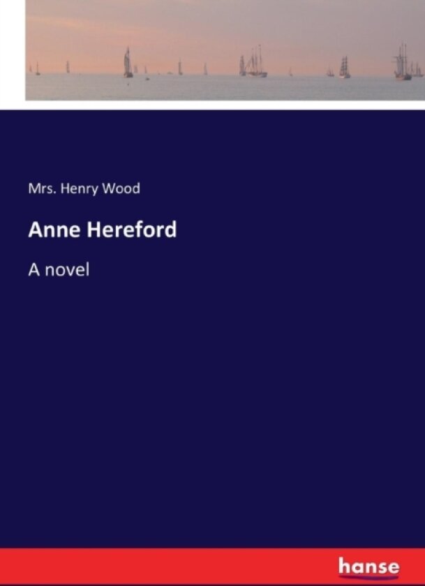 Anne Hereford av Mrs Henry Wood (Paperback)