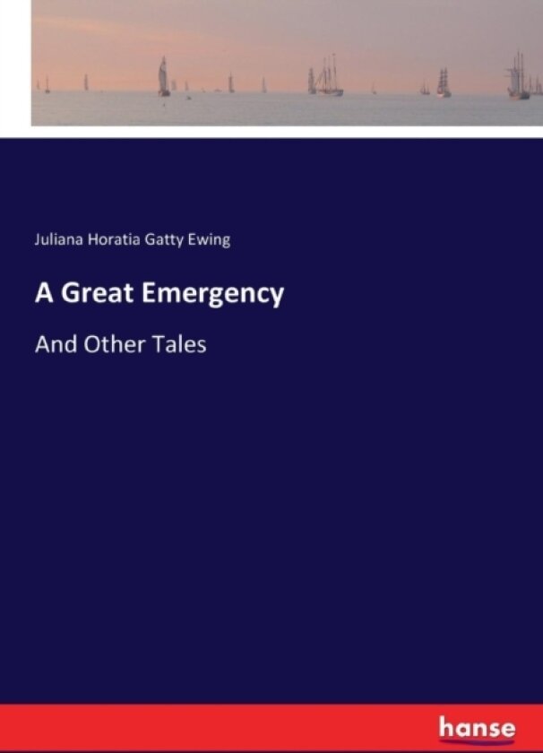 A Great Emergency av Juliana Horatia Gatty Ewing (Paperback)