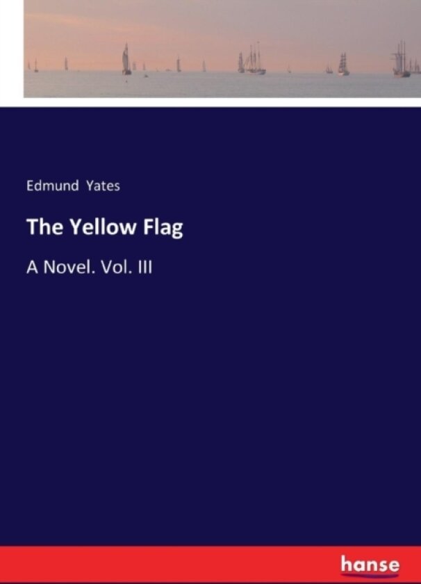 The Yellow Flag av Edmund Yates (Paperback)