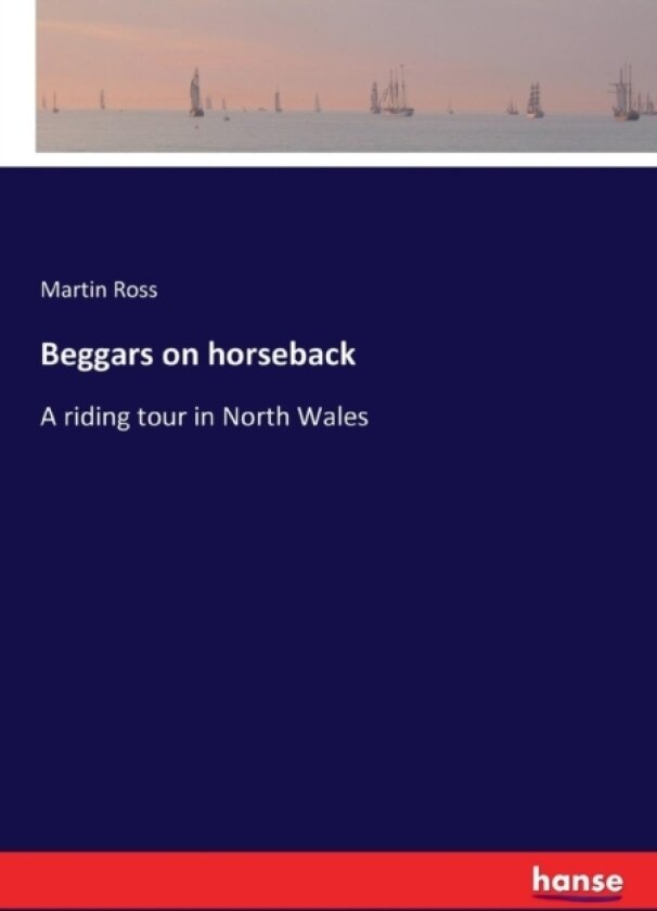 Beggars on horseback av Martin Ross (Paperback)