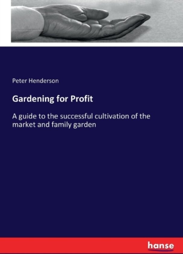 Gardening for Profit av Peter Henderson (Paperback)