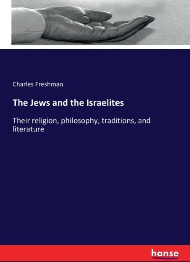 The Jews and the Israelites av Charles Freshman (Paperback)