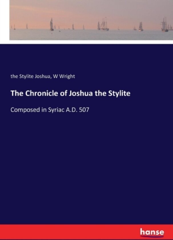The Chronicle of Joshua the Stylite av The Stylite Joshua, W Wright (Paperback)