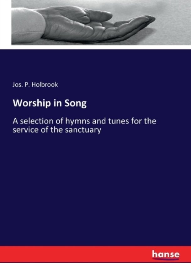 Worship in Song av Jos P Holbrook (Paperback)