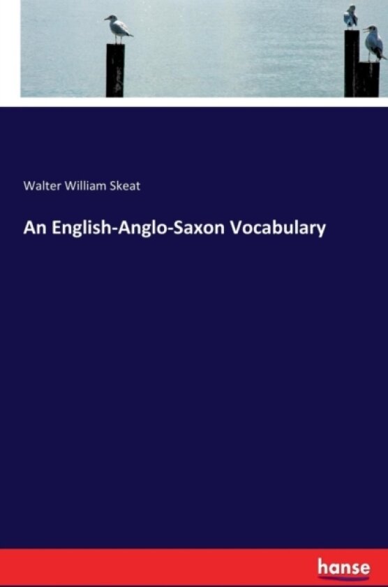 An English-Anglo-Saxon Vocabulary av Walter William Skeat (Paperback)