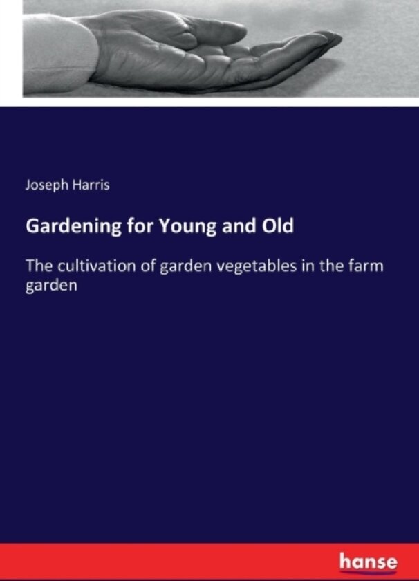 Gardening for Young and Old av Joseph Harris (Paperback)