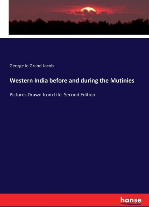 Western India before and during the Mutinies av George Le Grand Jacob (Paperback)