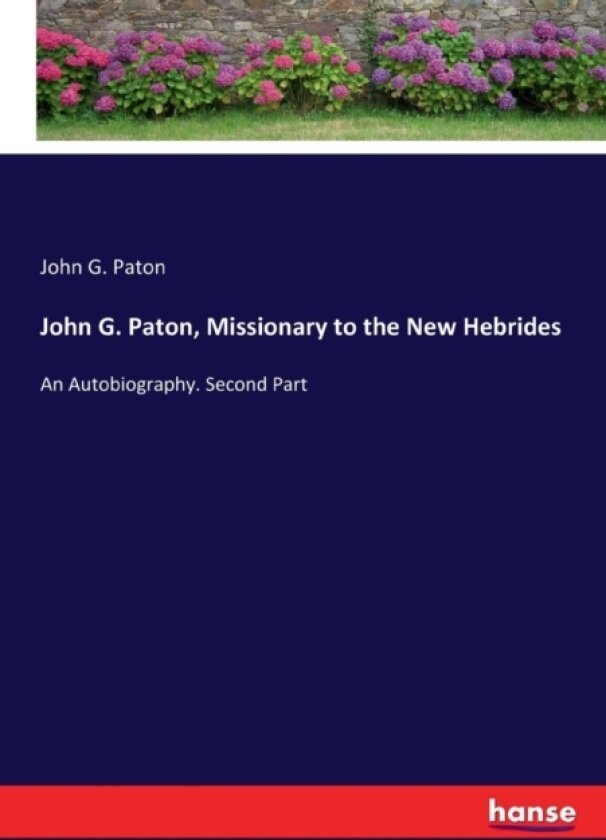 John G. Paton, Missionary to the New Hebrides av John G Paton (Paperback)
