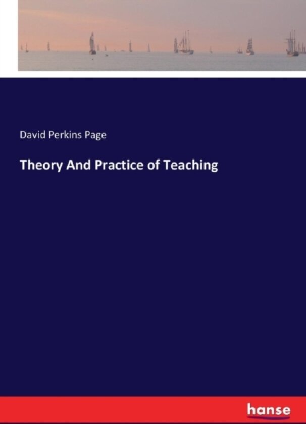 Theory And Practice of Teaching av David Perkins Page (Paperback)