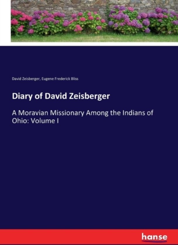 Diary of David Zeisberger av David Zeisberger, Eugene F 1836-1918 Bliss (Paperback)