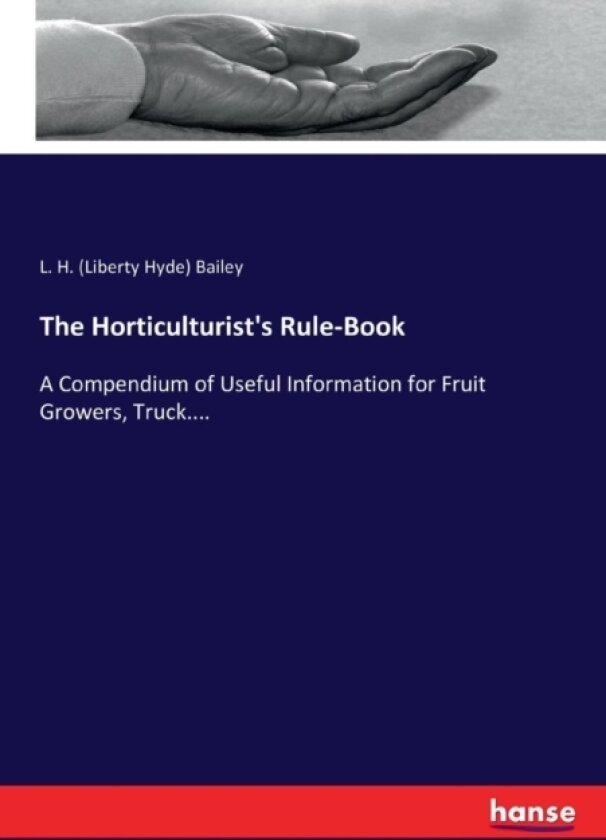 The Horticulturist's Rule-Book av L H Bailey (Paperback)